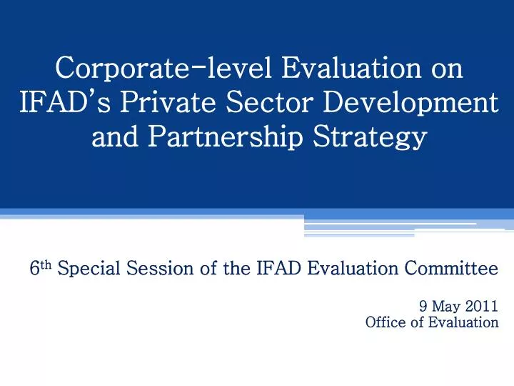 corporate level evaluation on ifad s private sector development and partnership strategy