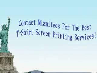 Contact Miamitees For The Best T-Shirt Screen Printing Servi