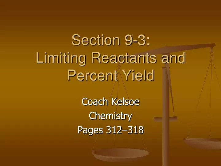 section 9 3 limiting reactants and percent yield