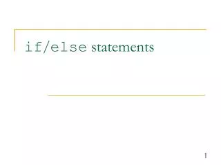 if / else statements