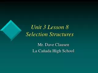 Unit 3 Lesson 8 Selection Structures