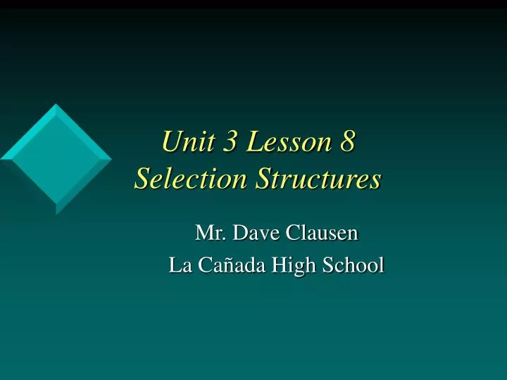 unit 3 lesson 8 selection structures