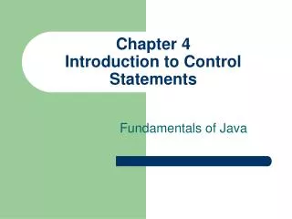 Chapter 4 Introduction to Control Statements