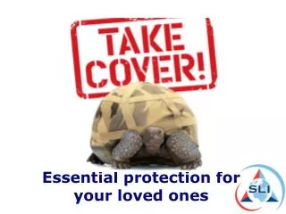 Essential protection for your loved ones