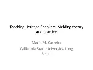 Teaching Heritage Speakers: Melding theory and practice