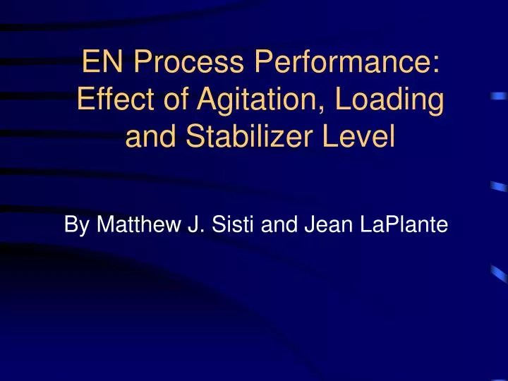 en process performance effect of agitation loading and stabilizer level