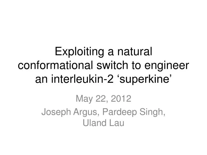 exploiting a natural conformational switch to engineer an interleukin 2 superkine