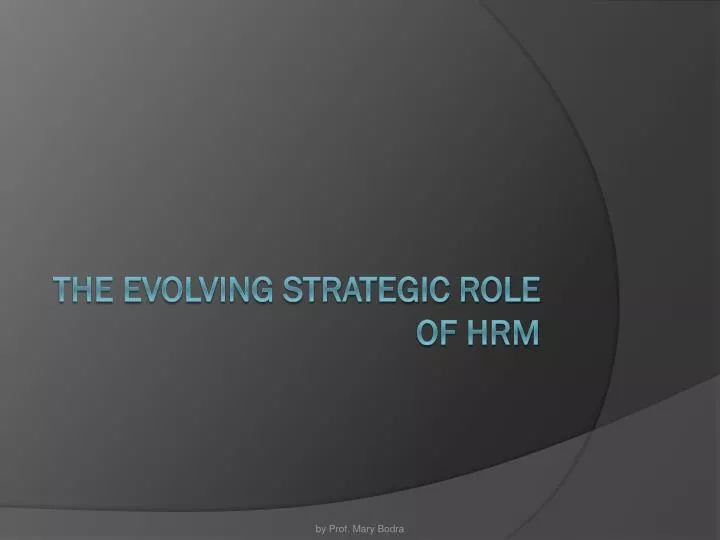 the evolving strategic role of hrm