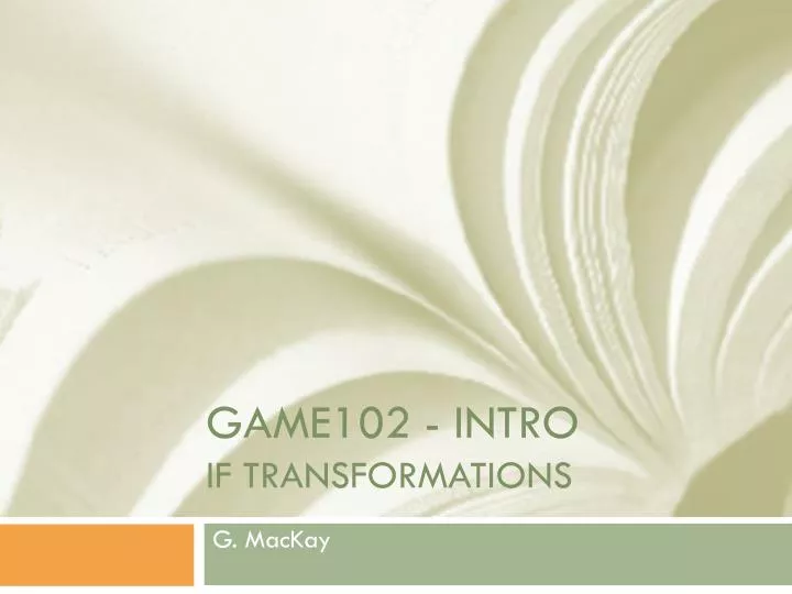 game102 intro if transformations