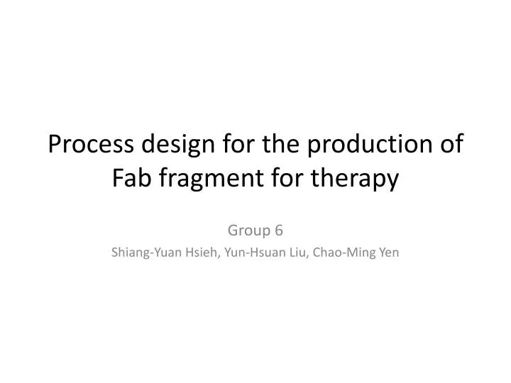 process design for the production of fab fragment for therapy