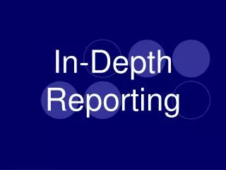 In-Depth Reporting