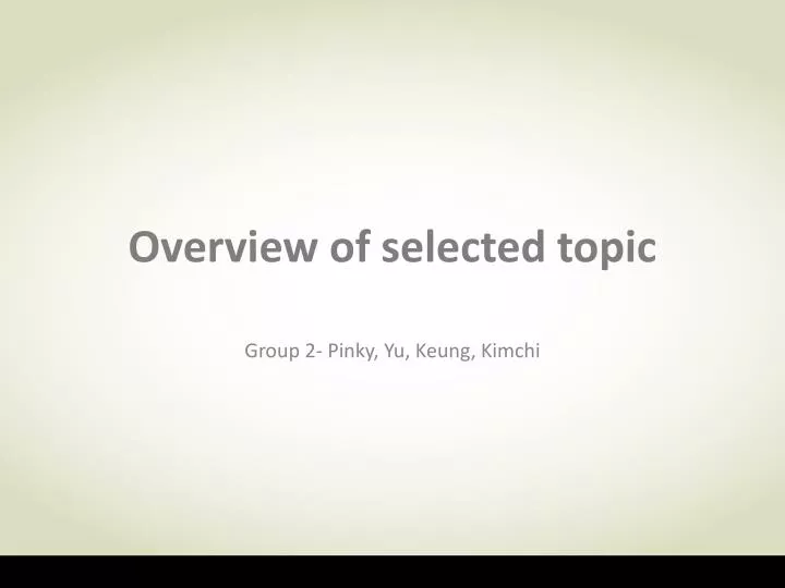 overview of selected topic