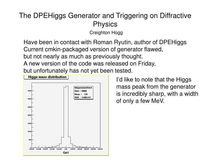the dpehiggs generator and triggering on diffractive physics
