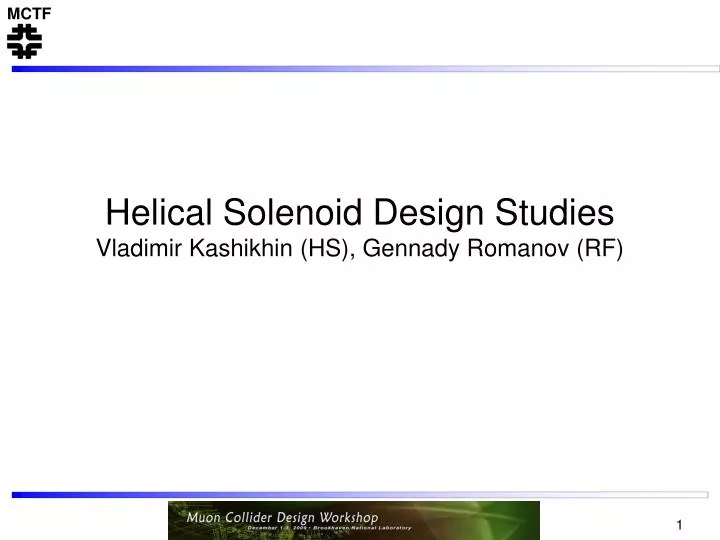 helical solenoid design studies vladimir kashikhin hs gennady romanov rf