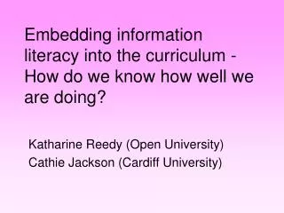 Embedding information literacy into the curriculum - How do we know how well we are doing?
