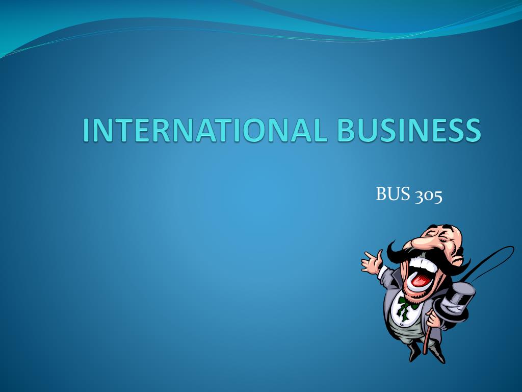 PPT - INTERNATIONAL BUSINESS PowerPoint Presentation, free download ...