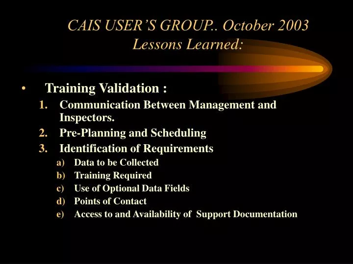cais user s group october 2003 lessons learned