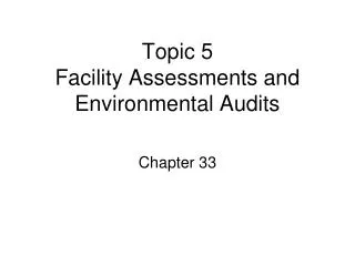 Topic 5 Facility Assessments and Environmental Audits
