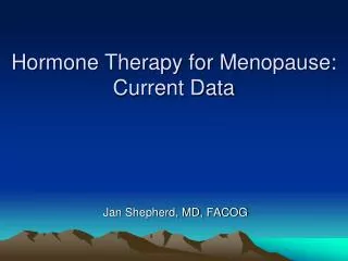 Hormone Therapy for Menopause: Current Data
