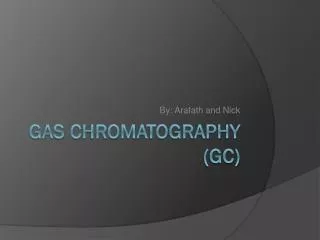 Gas Chromatography (GC)