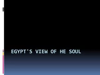 Egypt's view of he soul