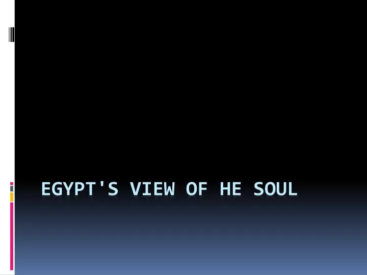 egypt s view of he soul