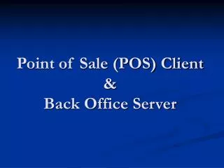 Point of Sale (POS) Client &amp; Back Office Server