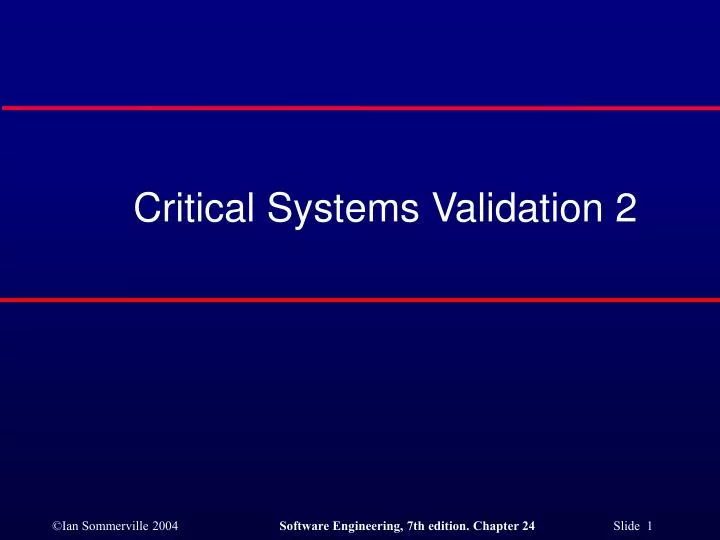 critical systems validation 2