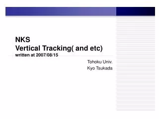 NKS Vertical Tracking( and etc) written at 2007/08/15