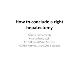 How to conclude a right hepatectomy