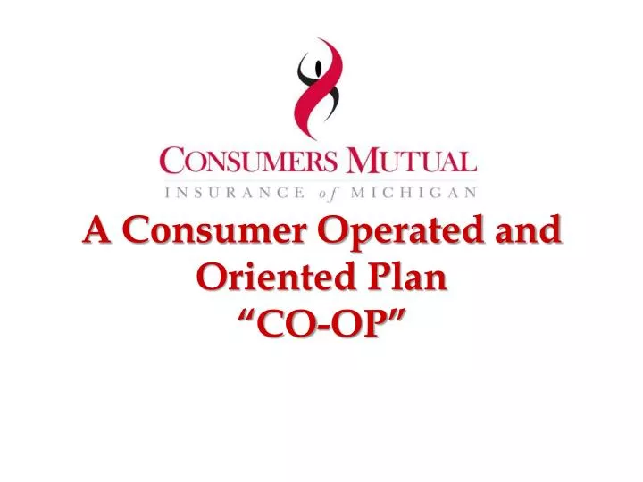 a consumer operated and oriented plan co op