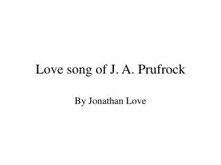 Love song of J. A. Prufrock
