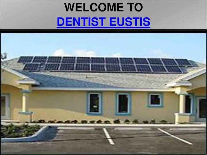 welcome to dentist eustis