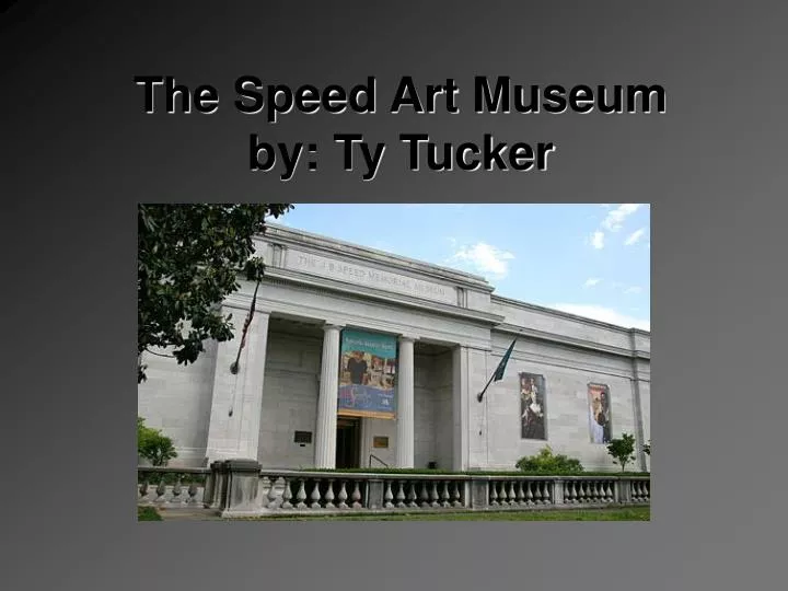 the speed art museum by ty tucker
