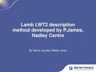 Lamb LWT2 description method developed by P.James, Hadley Centre