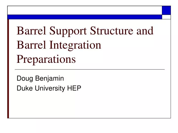 barrel support structure and barrel integration preparations