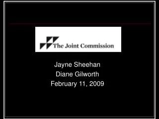 Jayne Sheehan Diane Gilworth February 11, 2009