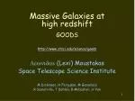 Unveiling Massive Galaxies at High Redshift through GOODS Observations - slide 1