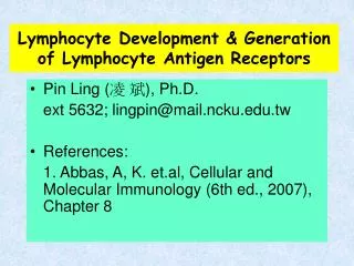 Lymphocyte Development &amp; Generation of Lymphocyte Antigen Receptors