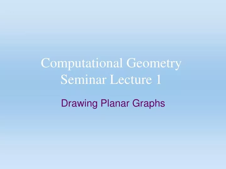 computational geometry seminar lecture 1