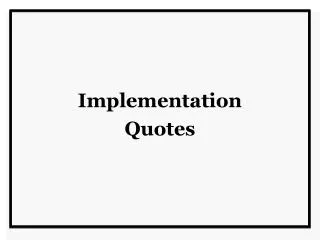 Implementation Quotes