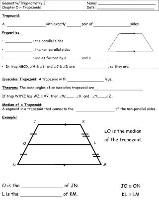 Trapezoid: A 		 with exactly pair of 		 sides. Properties: