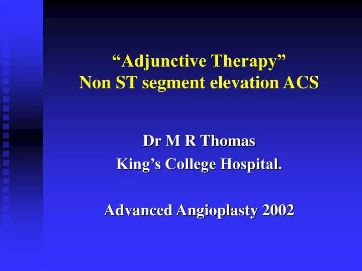 adjunctive therapy non st segment elevation acs