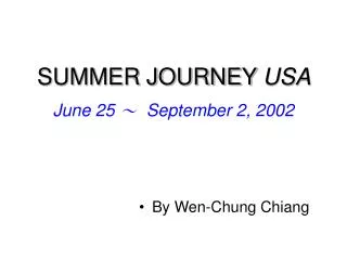 SUMMER JOURNEY USA June 25 ? September 2, 2002