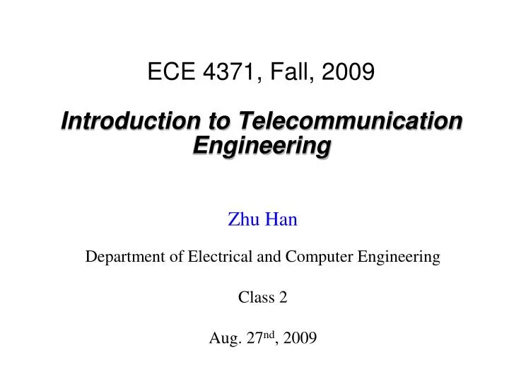 ece 4371 fall 2009 introduction to telecommunication engineering