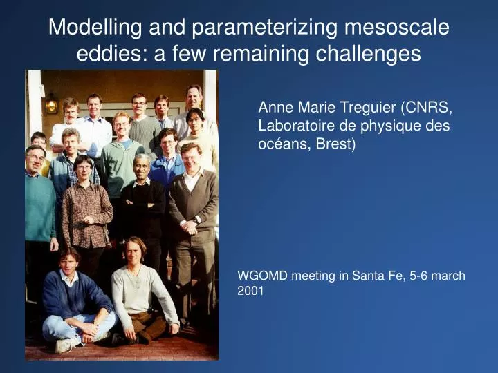 modelling and parameterizing mesoscale eddies a few remaining challenges