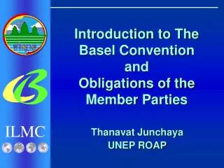 Introduction to The Basel Convention and Obligations of the Member Parties