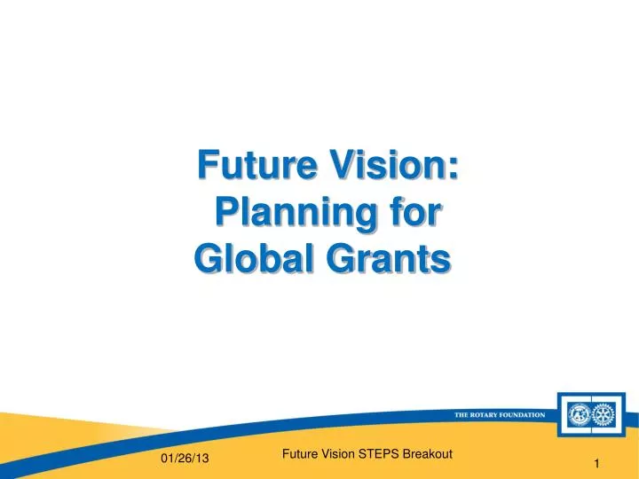 future vision planning for global grants