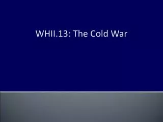 WHII.13: The Cold War