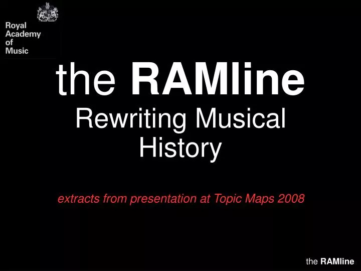 the ramline rewriting musical history extracts from presentation at topic maps 2008